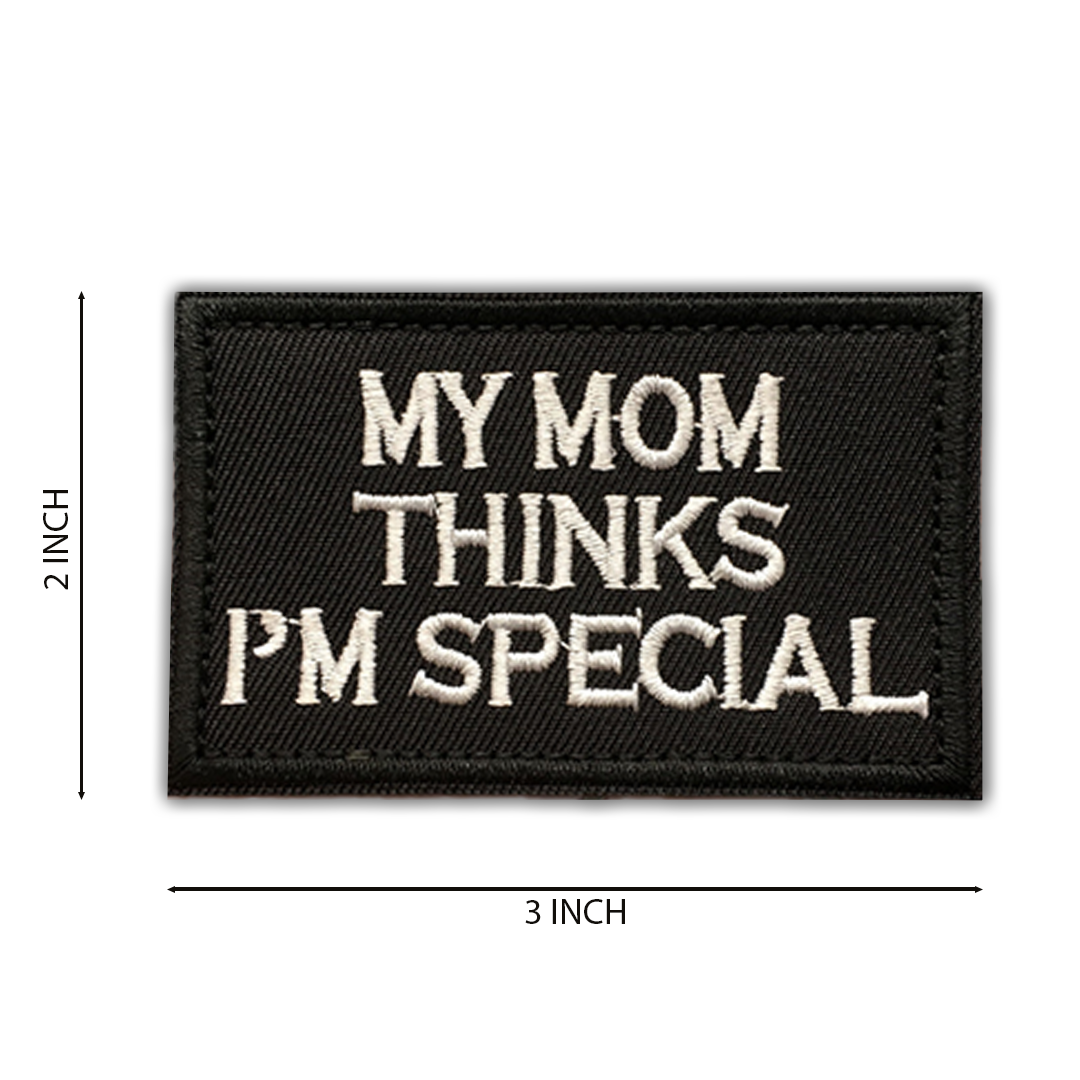 My Mom Thinks I'm Special Patch