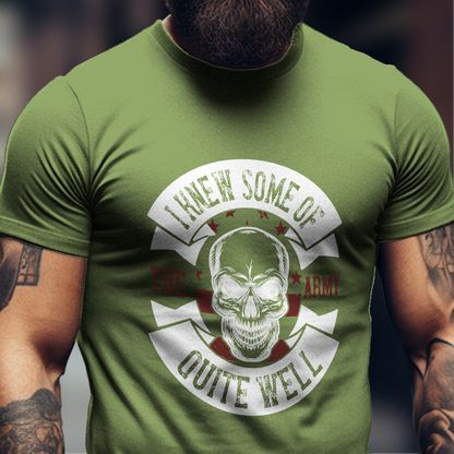 I Knew Some Of The Army Shirt