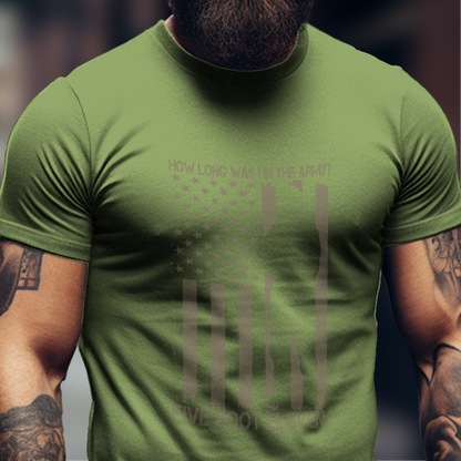 How Long Was I In The Army Shirt