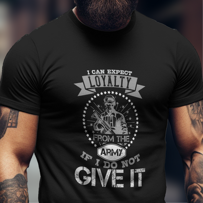 I Can Expect Loyalty Shirt