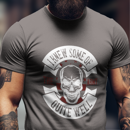 I Knew Some Of The Army Shirt
