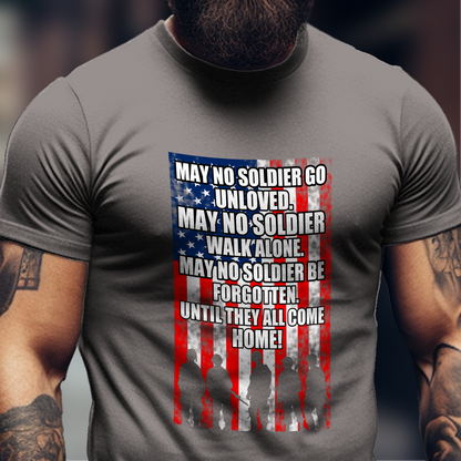May No Soldier go unloved Shirt