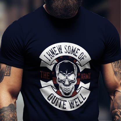 I Knew Some Of The Army Shirt