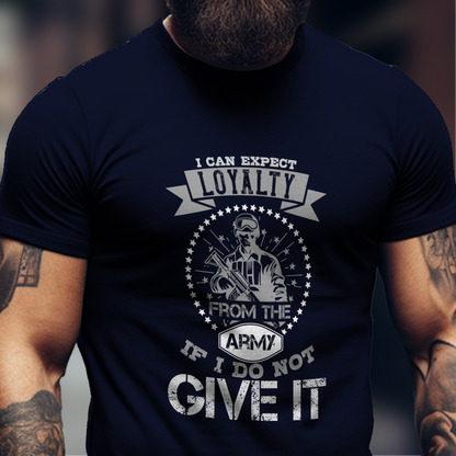 I Can Expect Loyalty Shirt