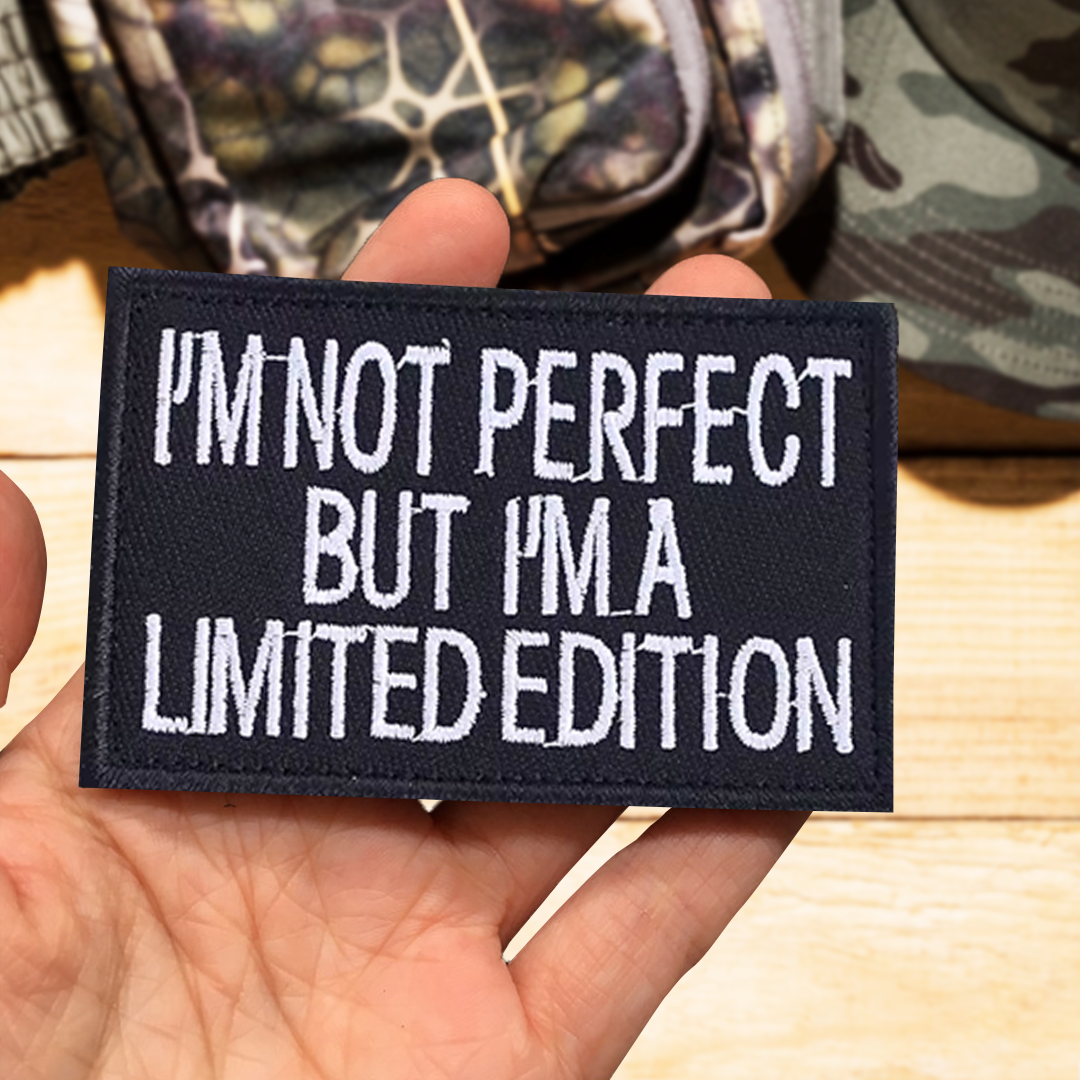 I'm Not Perfect But I'm a Limited Edition Patch