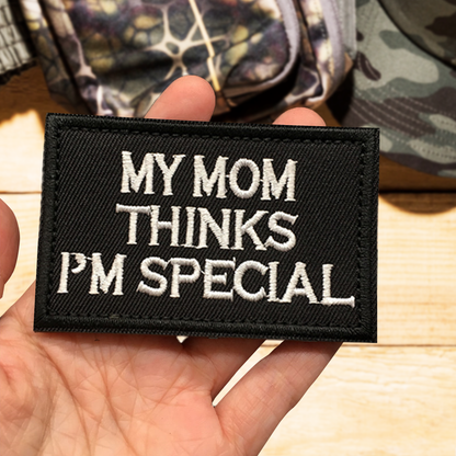 My Mom Thinks I'm Special Patch