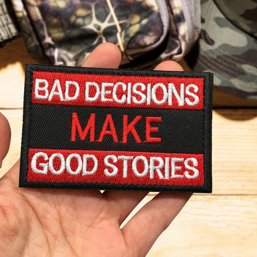 Bad Decisions Make Good Stories Funny Patch