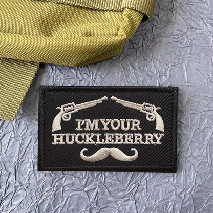 I'm Your Huckleberry Patch