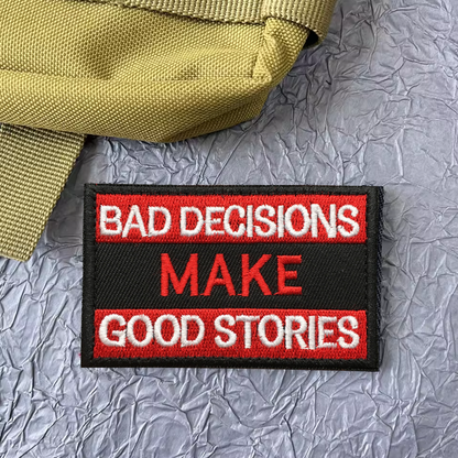 Bad Decisions Make Good Stories Funny Patch