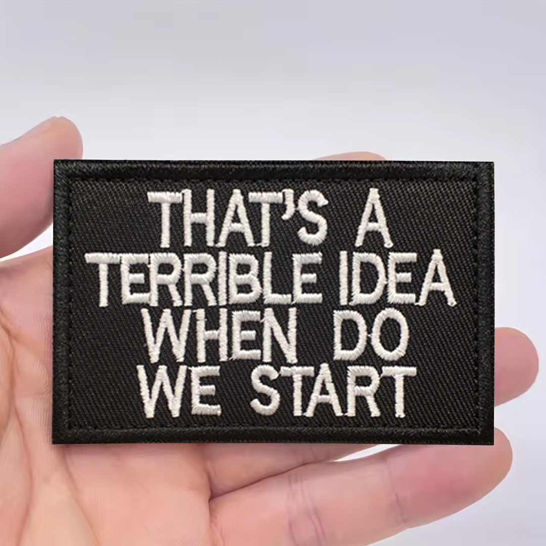 That'S A Terrible Idea When Do We Start Patch