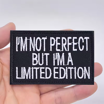I'm Not Perfect But I'm a Limited Edition Patch