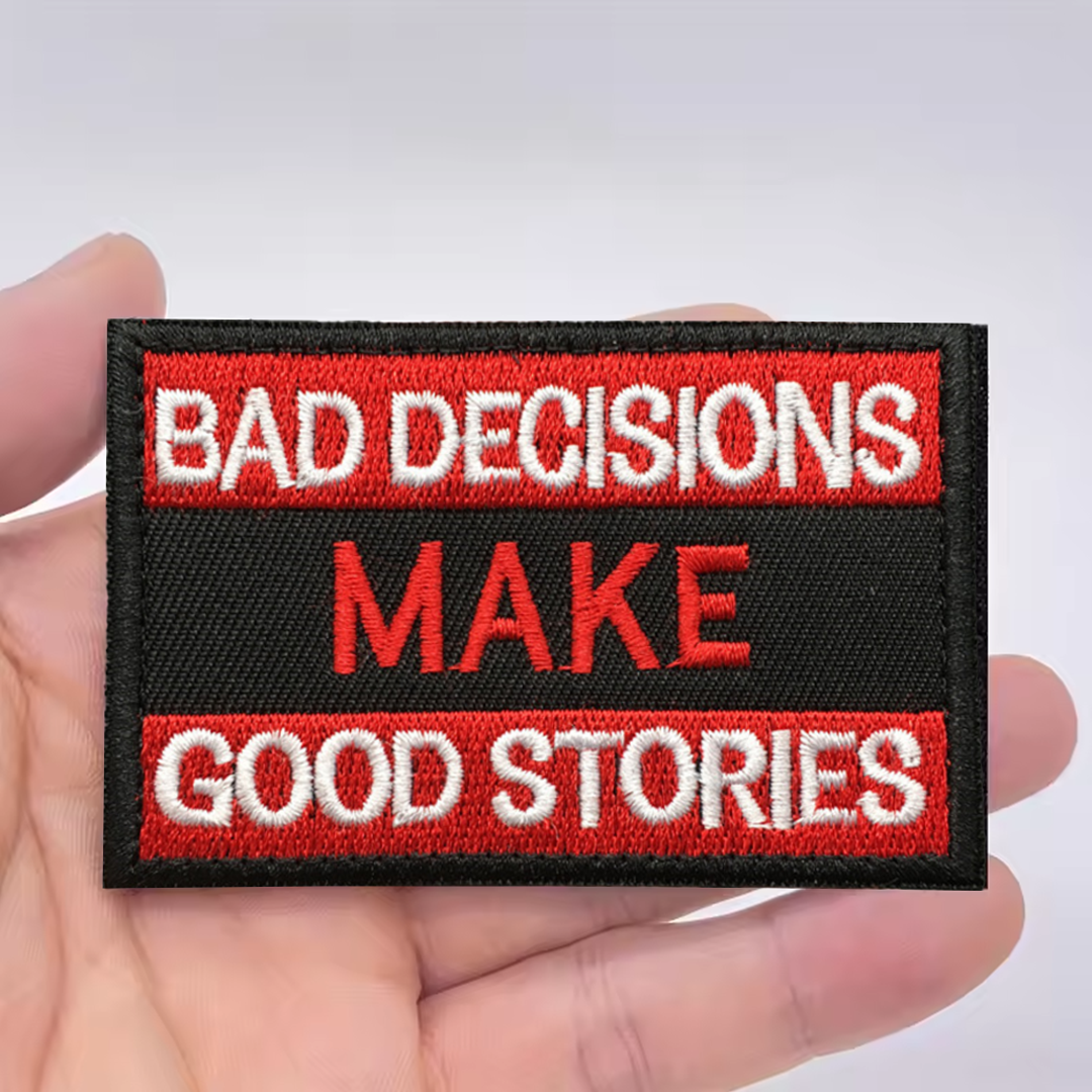 Bad Decisions Make Good Stories Funny Patch