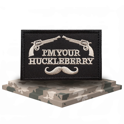 I'm Your Huckleberry Patch