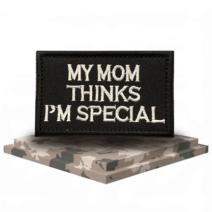 My Mom Thinks I'm Special Patch