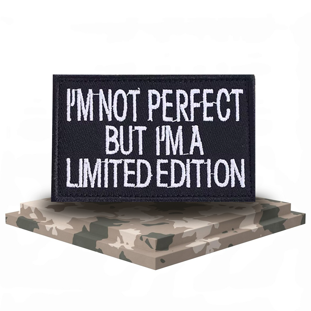 I'm Not Perfect But I'm a Limited Edition Patch