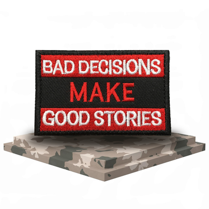 Bad Decisions Make Good Stories Funny Patch