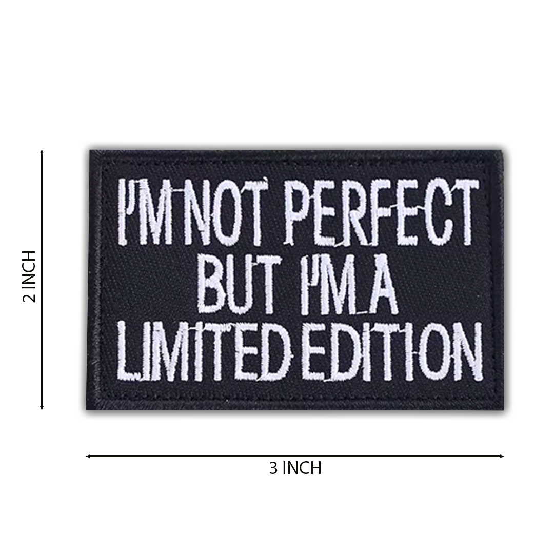 I'm Not Perfect But I'm a Limited Edition Patch