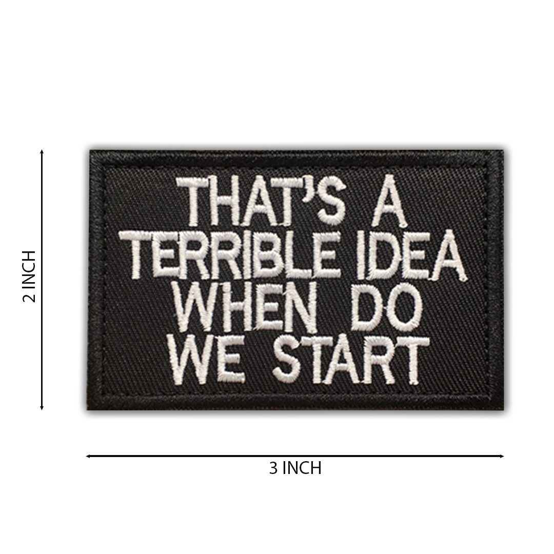 That'S A Terrible Idea When Do We Start Patch