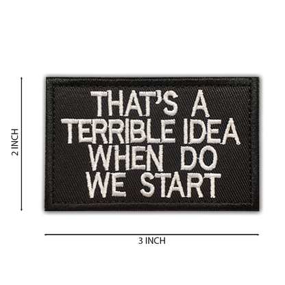 That'S A Terrible Idea When Do We Start Patch