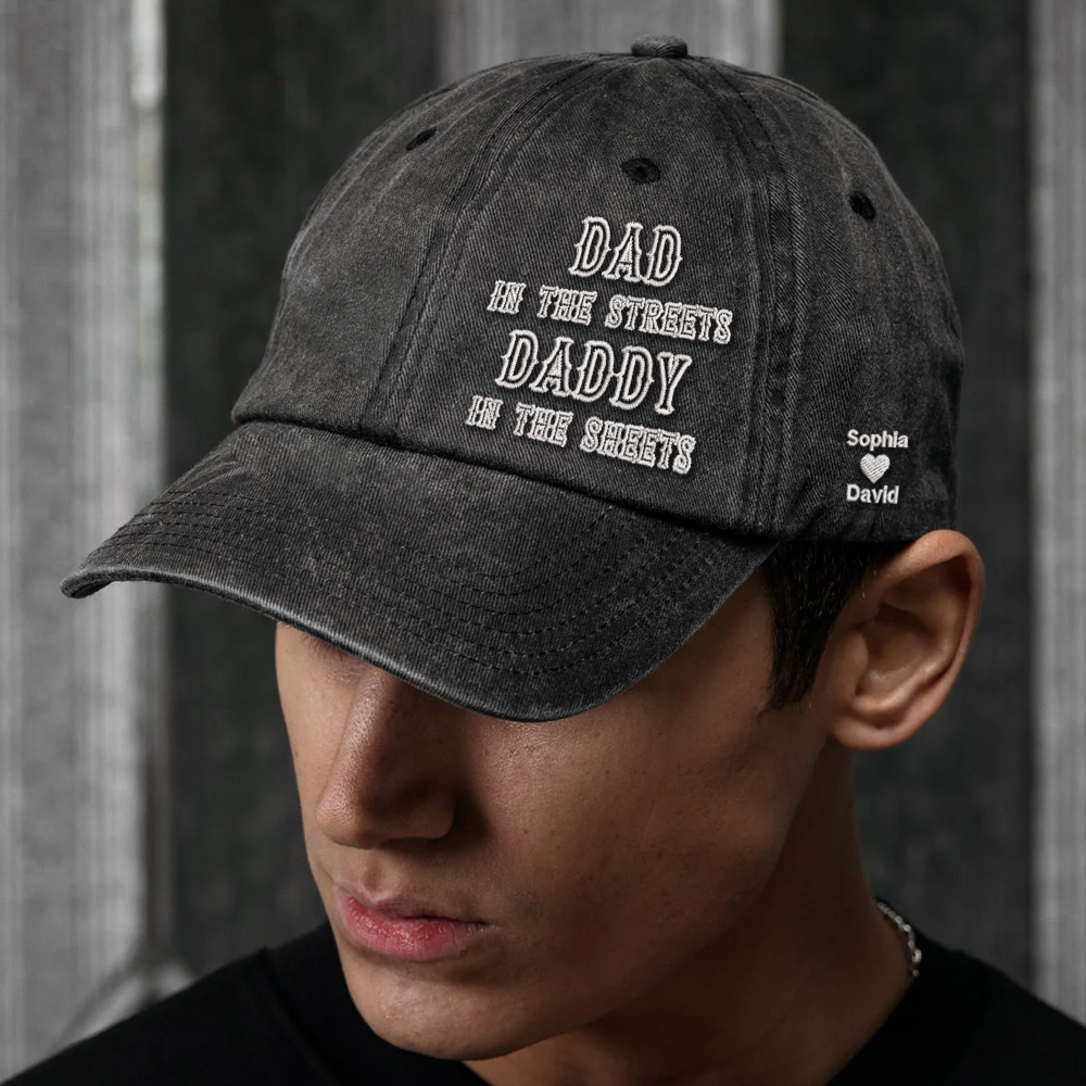 Dad in the Streets Daddy in the Sheets' Hat | Personalized & Embroidered