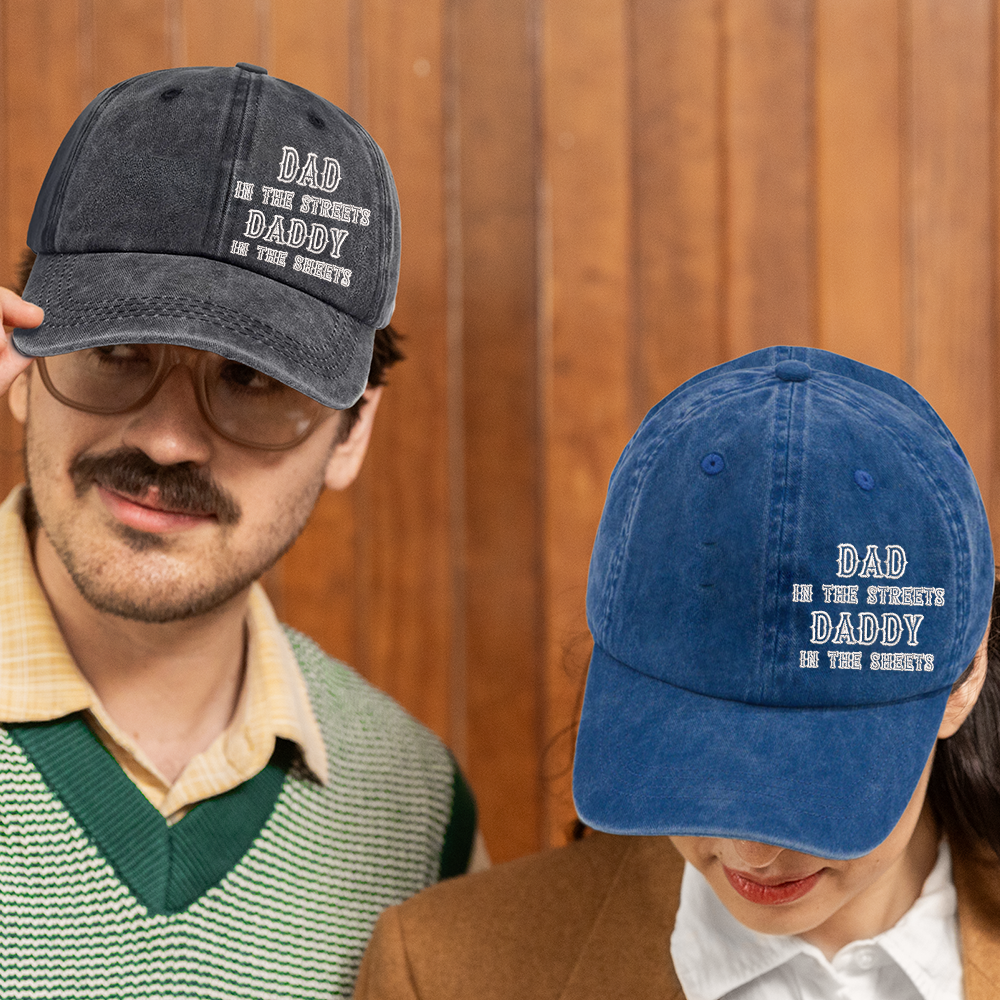 Dad in the Streets Daddy in the Sheets' Hat | Personalized & Embroidered